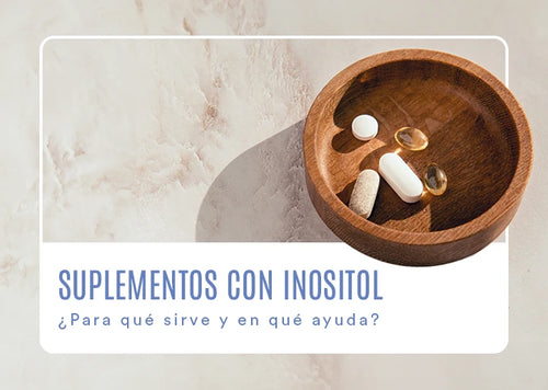 Suplementos con inositol, ¿para qué sirve y en qué ayuda?
